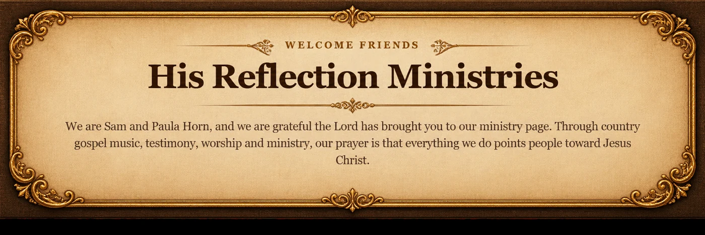 Welcome Friends - His Reflection Ministries